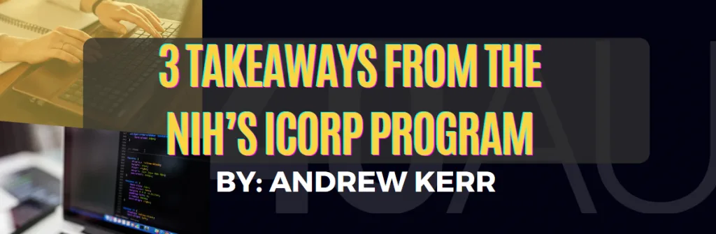 3 Takeaways from the NIH’s iCorp Program — visual reference